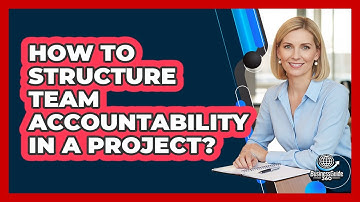 How To Structure Team Accountability In A Project?