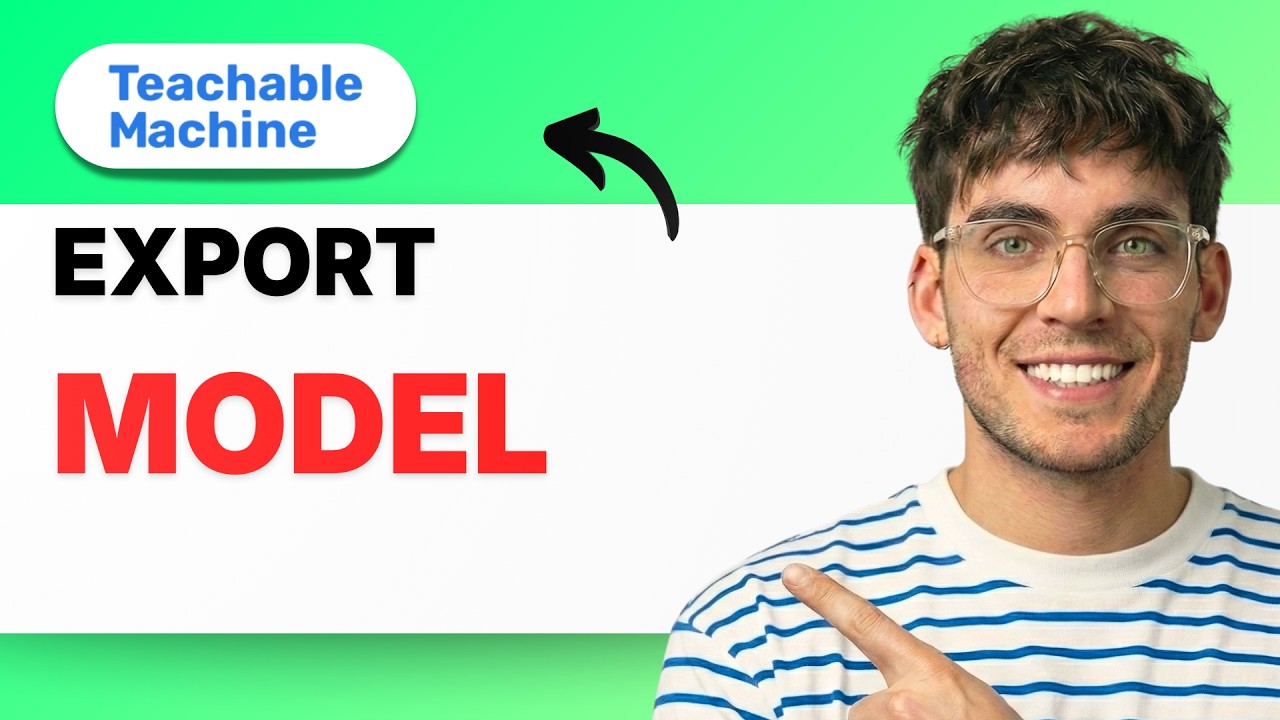 How to Export my Model in Teachable Machine [2026 Full Guide] - YouTube