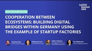 LoftOS Summit 2025 - Building Digital Bridges Within Germany Using the Example of Startup Factories