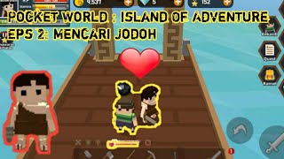 Pocket World : Island of Adventure - Episode #2 : Mencari Jodoh screenshot 4