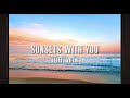 Cliff - Sunsets With You (lyrics) ft. Yden