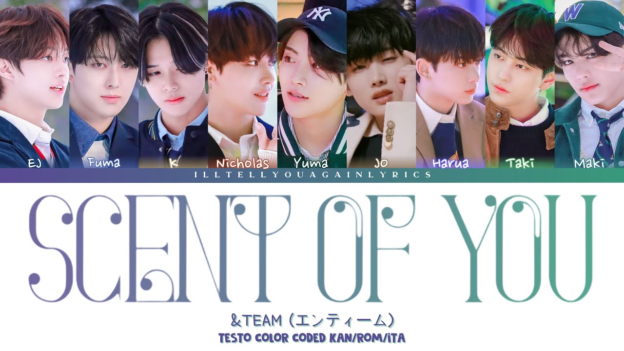 &TEAM [エンティーム] “Scent Of You” Testo Sub Ita [Color Coded Kan_Rom_Ita
