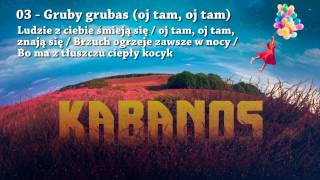 KABANOS - Gruby grubas (oj tam, oj tam)  (03/11 "Balonowy Album" 2015) chords