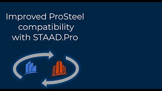 Workflow of Structure Detailing from STAAD to ProSteel