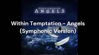 Within Temptation - Angels (Symphonic Version)