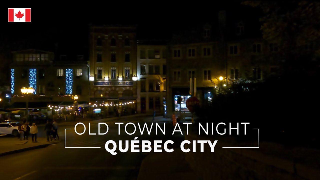 Quebec City Old Town Night Time Walking Tour [Summer 2022][4K] - YouTube