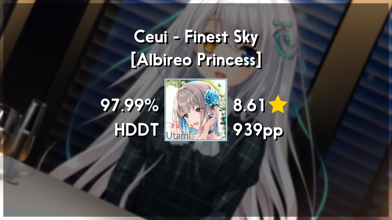 Utami (8.80★) Finest Sky [Albireo Princess] +HDDT 97.99% | 1452x FC | 938 PP