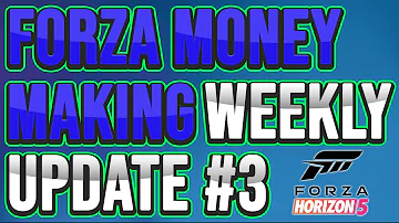 Forza Money Making Weekly Update #3 - Forza Horizon 5