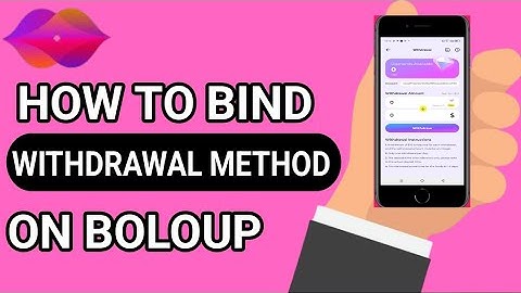 How to Bind Withdrawal Method on Boloup Livestream App