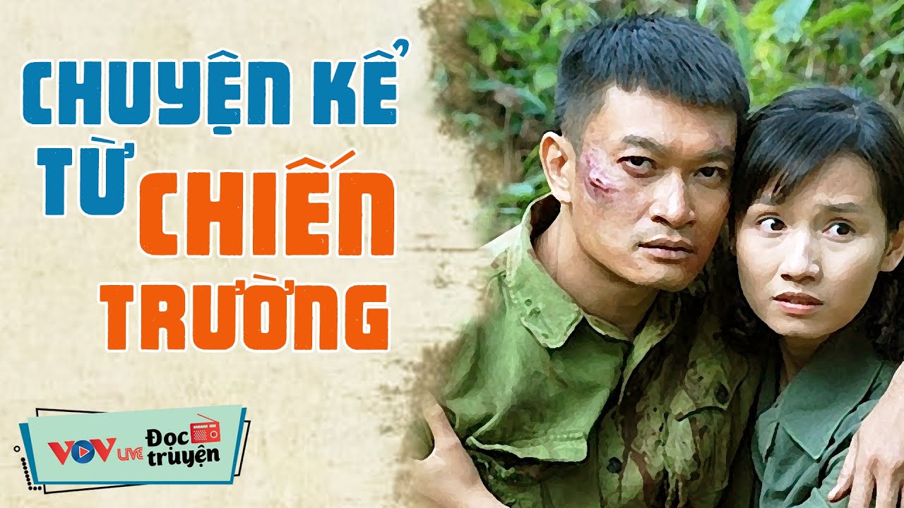 Những Câu Chuyện Của Người Lính Kể Từ Chiến Trường - NGHE MÀ RƠI NƯỚC MẮT | Đọc Truyện Đêm Khuya VOV