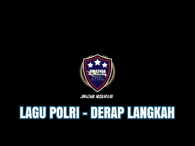 DERAP LANGKAH NAN GAGAH PERKASA LIRIK VIDIO - LAGU PENDIDIKAN TNI POLRI class=