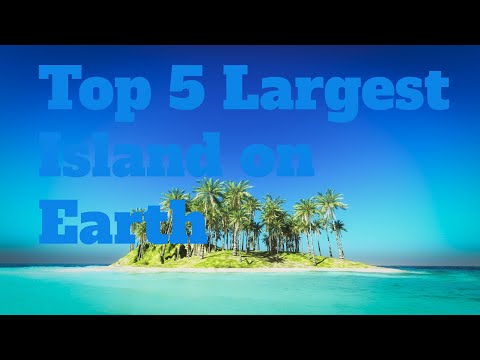 Top 5 Largest Island on Earth