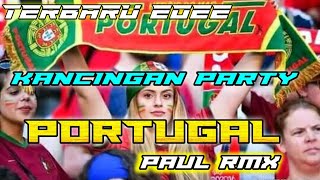 LAGU PARTY KANCINGAN ||PORTUGAL || PERSATUAN ORANG TUA GATAL REMIX BY PAUL RMX BMN