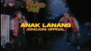 ANAK LANANG - JONOJONI  (MR. JONO & JONI REMIX)