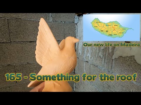 Our New Life On Madeira 165 - (English) Something for the roof