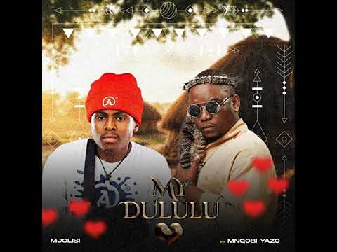 MJOLISI FT MNQOBI YAZO   MY DULULU