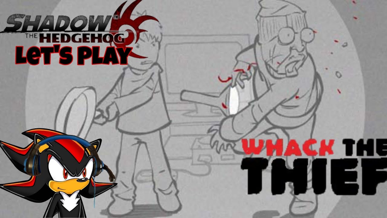 DIE THIEF !!!! Shadow Lets Play Whack your thief YouTube