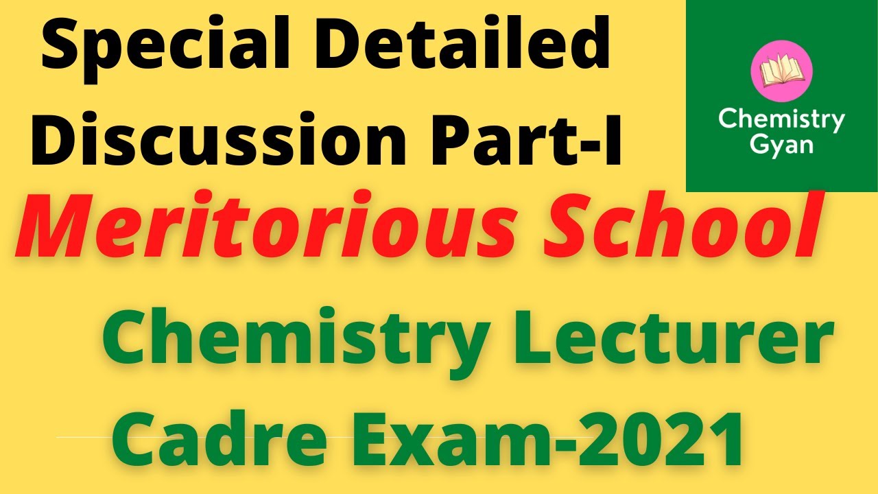 IMeritorious School Chemistry Lecturer Cadre Exam2021(Detailed Discussion)(Part I)IJaswinder SinghI