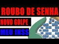 ATENÇÃO ROUBO DE SENHA INSS alerta para novo golpe pelo WhatsApp