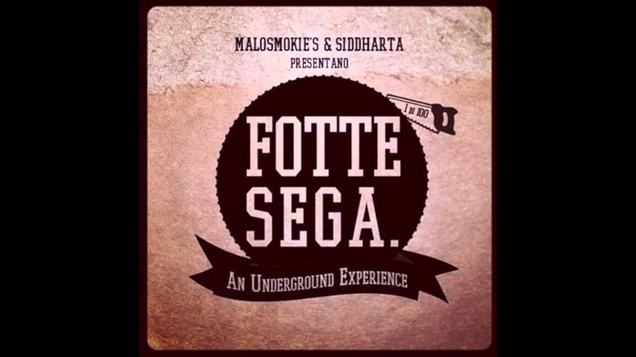 MALOSMOKIE'S & SIDDHARTA PRESENTANO - FOTTE SEGA - Malosmo