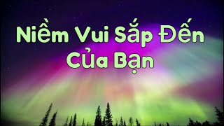 🌈🌻🦋Niềm Vui Sắp Tới Của Bạn