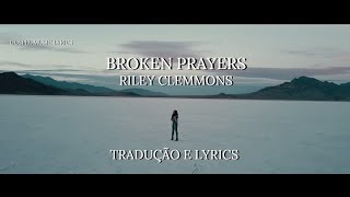 @RileyClemmonsVEVO - Broken Prayers Tradução E Lyrics