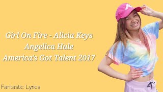 Girl On Fire (Alicia Keys) - Angelica Hale (LYRICS) - America's Got Talent 2017