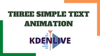Three fun Text Animation examples in Kdenlive that you can create
