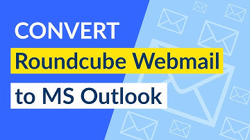 Roundcube to Outlook - How to Export Roundcube Emails to Outlook ?