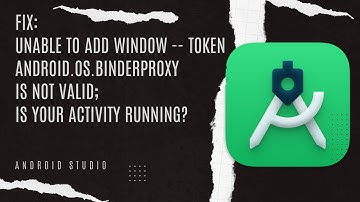 FIX: Unable to add window -- token android.os.BinderProxy is not valid; is your activity running?