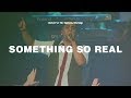 Something So Real - Benson Eapen &amp; Christ For The Nations Worship