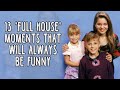 13 "Full House" Moments That Will Always Be Funny