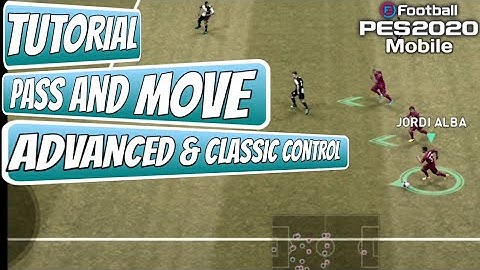 TUTORIAL PASS AND MOVE EFOOTBALL MOBILE || CONTROL CLASSIC dan ADVANCED