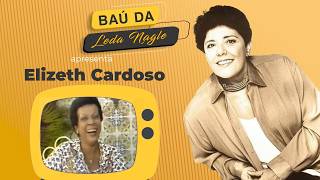 Leda Nagle entrevista a cantora Elizeth Cardoso | Jornal Hoje
