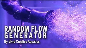 RANDOM FLOW GENERATOR By Vivid Creative Aquatics!