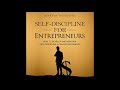 Self Discipline for Entrepreneurs - How to Develop and Maintain Self-Discipline as an Entrepreneur