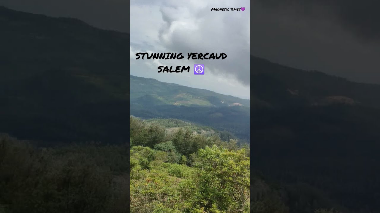 STUNNING CLIMATE IN YERCAUD TN 30 SALEM TAMILNADU