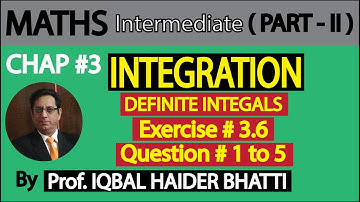 Ch#3 | Definite Integrals | [Exercise 3.6 Q1,Q2,Q3,Q4 &Q5] | Maths intermediate Part 2 (Lec 32)