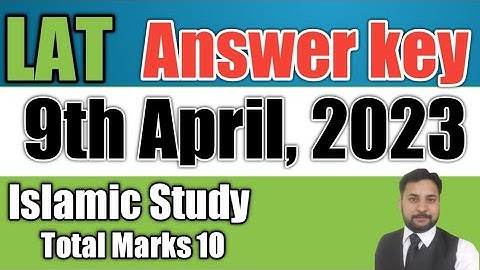 Lat test 9th April, 2023 Answer key Islamic Study Marks 10 For Lat Students