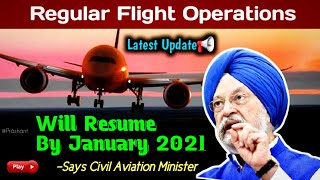 Flight Operations To Resume In A Regular Way By January 2021|  Says Hardeep Singh Puri | India??