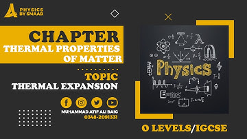 Chapter: Thermal Properties of Matter | Topic: Thermal Expansion | O Levels/IGCSE | Physics by SMAAB