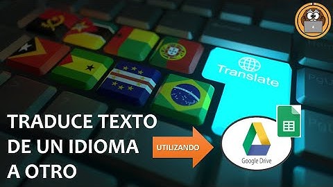 TRADUCE TEXTO DE UN IDIOMA A OTRO CON UNA FÓRMULA [GOOGLE TRANSLATE]