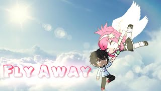 •fly away •✨ Gacha life (glmv)