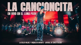 La Cancioncita (En Vivo En Luna Park) - La Delio Valdez y Orquesta Infanto - Juvenil de Constitución