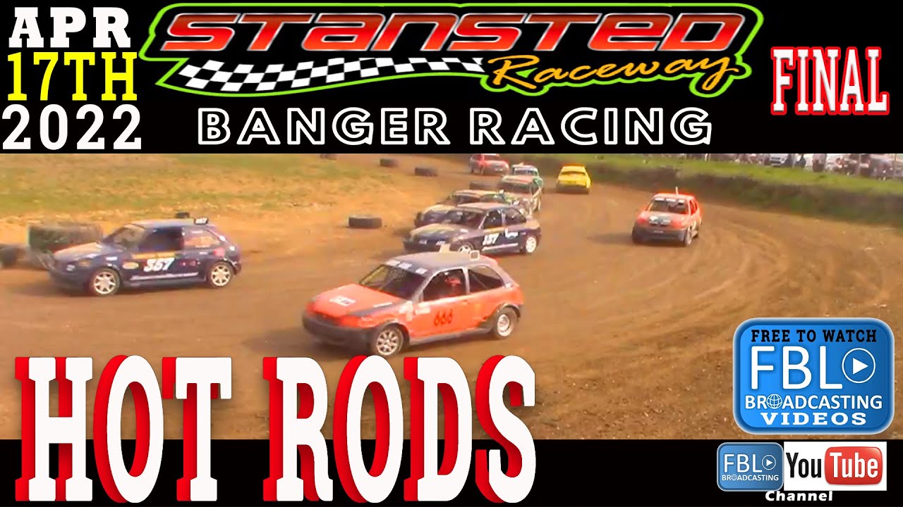 Stansted Raceway. Banger Racing. Hot Rods Final. 17th April 2022. Free ...