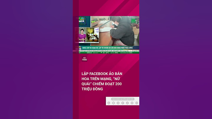 Lập Facebook ảo để bán hoa, "nữ quái" chiếm đoạt 200 triệu đồng | VTC Now