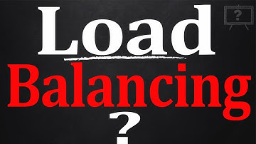 LOAD BALANCING LÀ GÌ? CÂN BẰNG TẢI LÀ GÌ? | GIẢI THÍCH HỘ