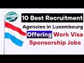 THIS IS THE BEST EASIEST WAY TO LIVE IN LUXEMBOURG,SEE THE COMPANIES RECRUITMENT 