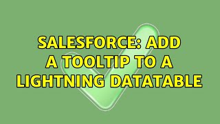 Salesforce: Add a tooltip to a lightning datatable