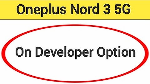 OnePlus Nord 3 5G me developer options Kaise on Karen, how to on developer option